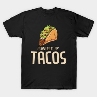 Powered By Tacos Funny Food Mexican Party Funny Taco T-Shirt